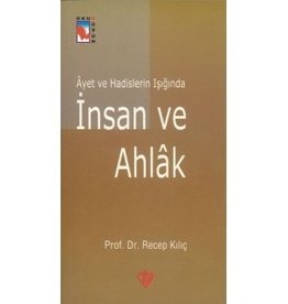 Ayet Ve Hadislerin Işığında Insan ve Ahlak