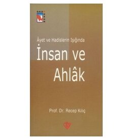 Ayet Ve Hadislerin Işığında Insan ve Ahlak