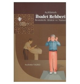 Açıklamalı Ibadet Rehberi Resimlere Abdest ve Namaz