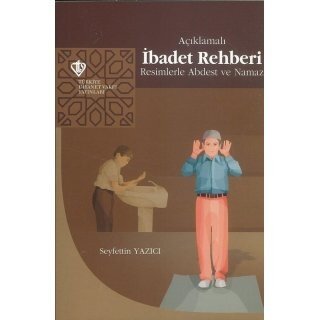 Açıklamalı Ibadet Rehberi Resimlere Abdest ve Namaz