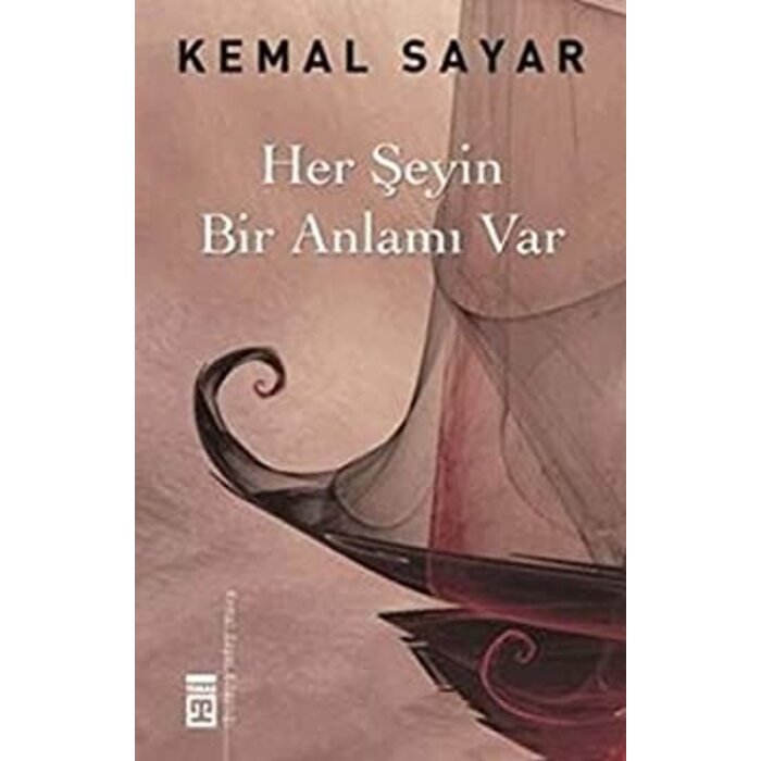 Kemal Sayar Her Şeyin Bir Anlamı Var