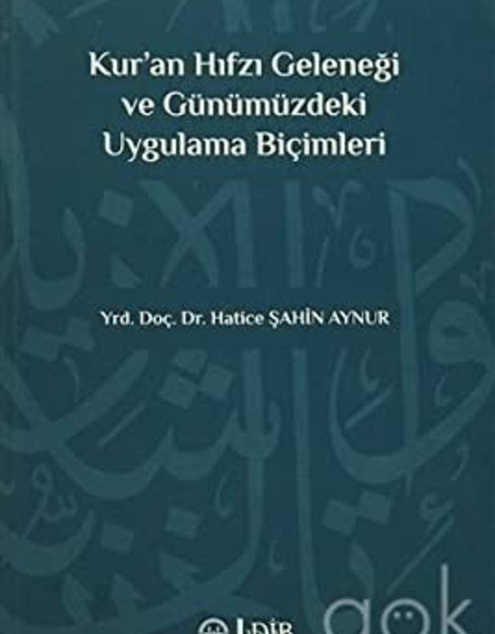 Kur'an Hıfzı Geleneği ve Günümüzdeki Uygulama Biçimleri