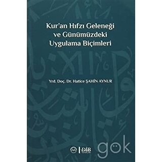 Hatice Sahin Aynur Kur'an Hıfzı Geleneği ve Günümüzdeki Uygulama Biçimleri