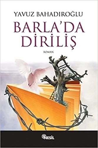 Yavuz Bahadiroglu Barla'da Diriliş