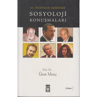 Umit Meric 21. Yüzyılın Eşiğinde Sosyoloji Konuşmaları