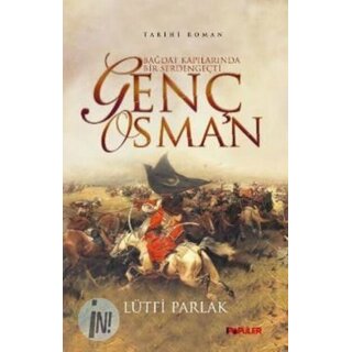 Lutfi Parlak Genç Osman Bağdat Kapılarında Bir Serdengeçti