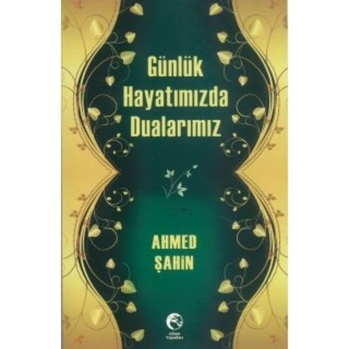 Ahmed Şahin Günlük Hayatımızda Dualarımız