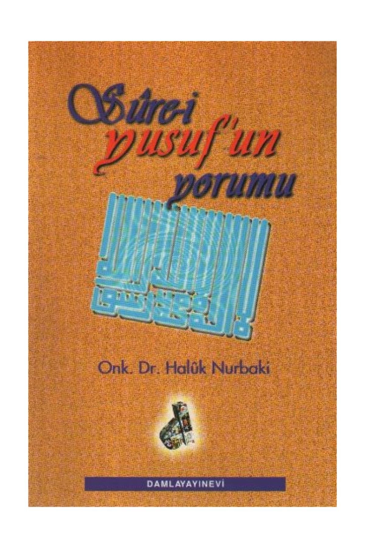 Haluk Nurbaki Sure-i Yusufun Yorumu