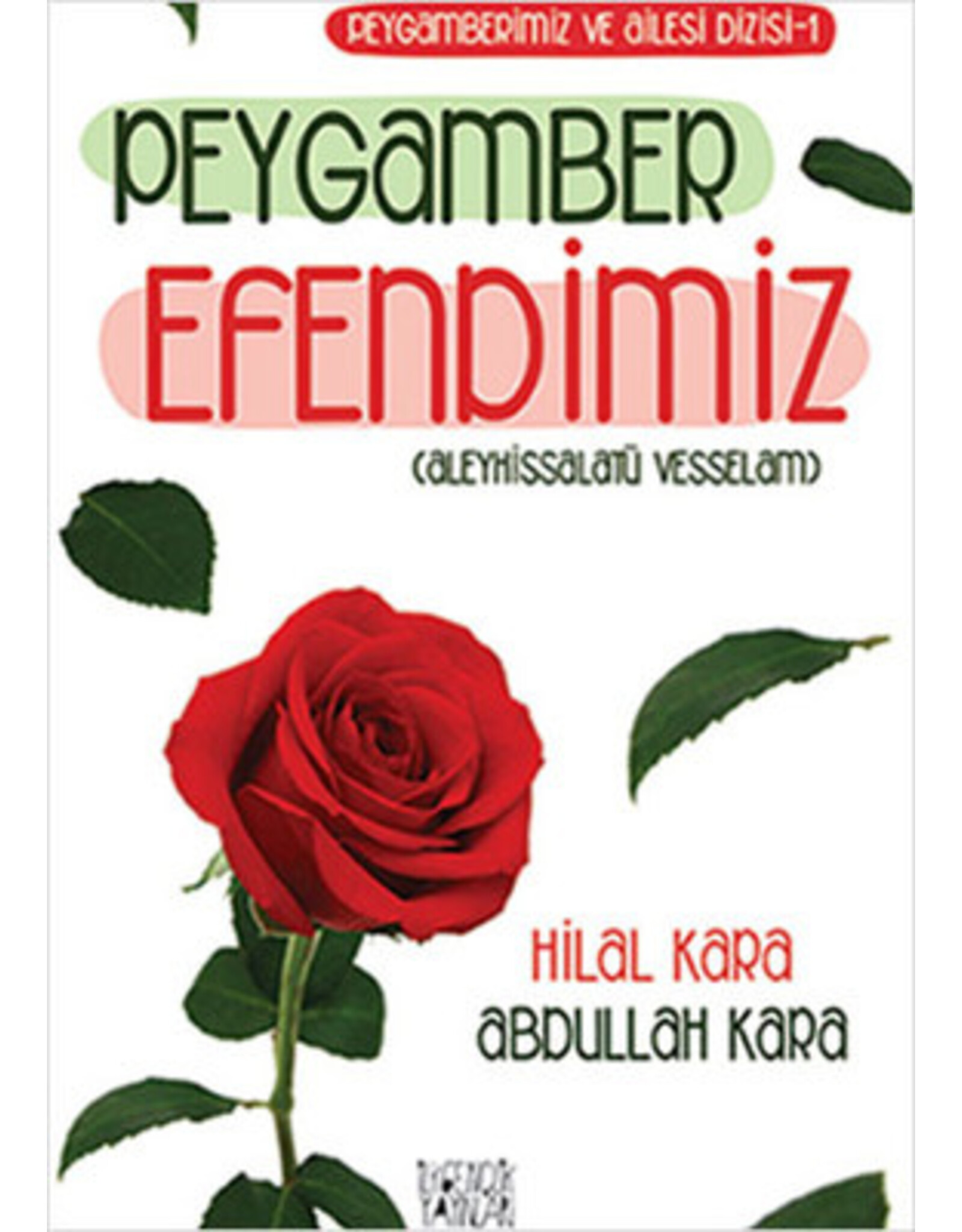 Peygamberimiz ve Aile Dizisi - 1 Peygamber Efendimiz (Aleyhissalatü Vesselam)