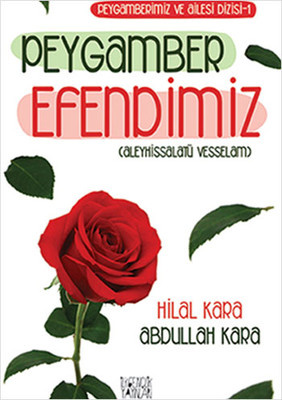 Peygamberimiz ve Aile Dizisi - 1 Peygamber Efendimiz (Aleyhissalatü Vesselam)