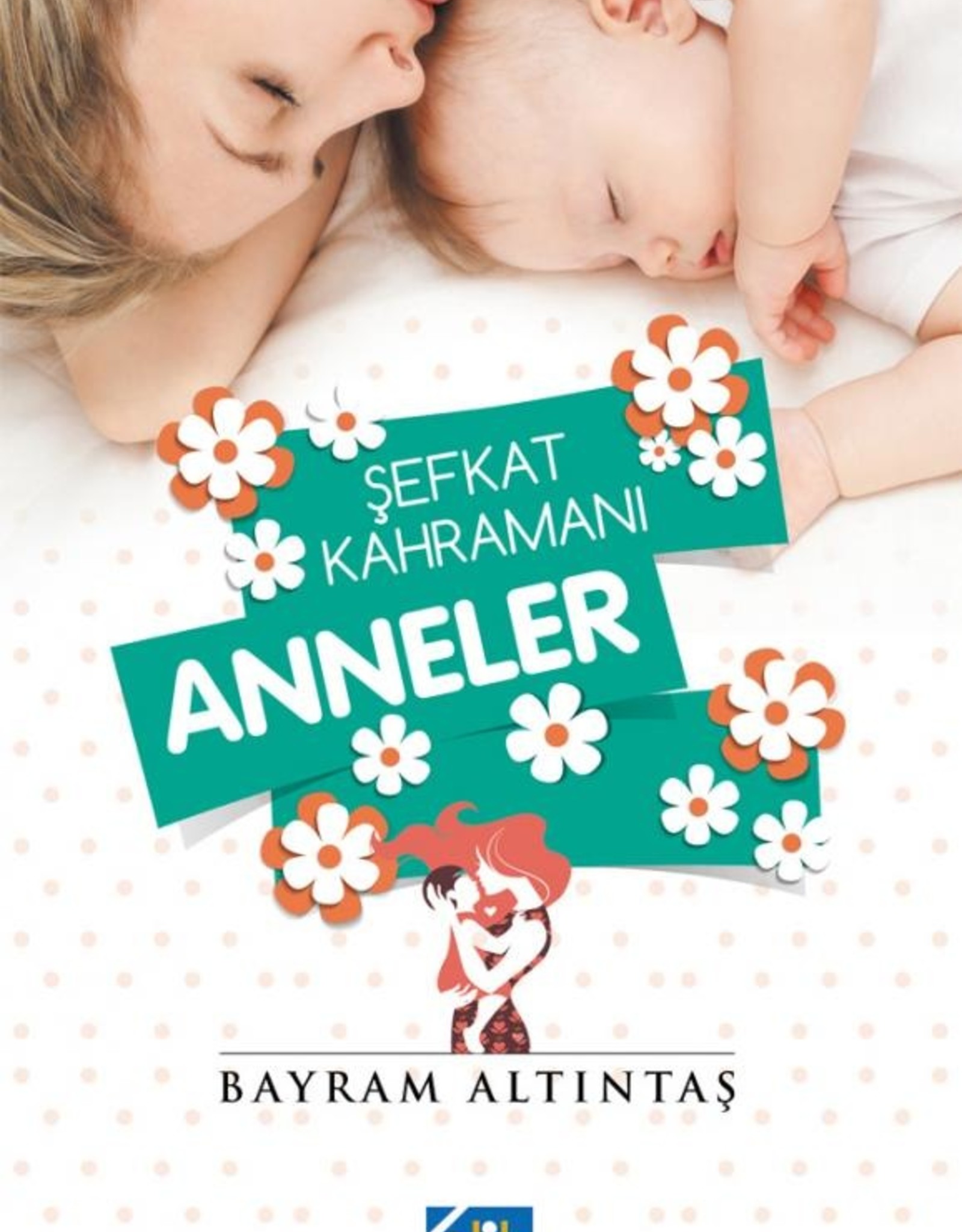 Şefkat Kahramanı Anneler