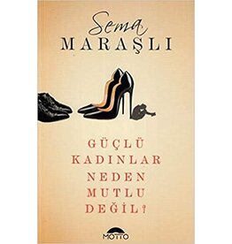 Güçlü Kadınlar Neden Mutlu Değil?