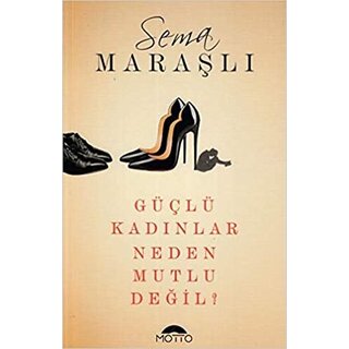 Sema Marasli Güçlü Kadınlar Neden Mutlu Değil?