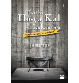 Tarihi Hoşça Kal Lokantası ''Kaybetmek bizim Işimizdir''