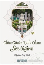 Ölüm Günün Kutlu Olsun Sevdiğim!