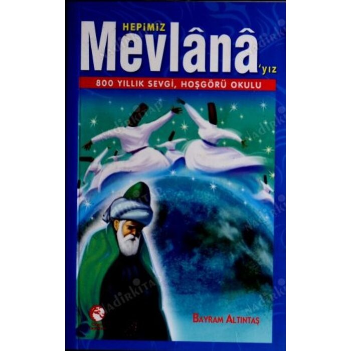Bayram Altıntaş Hepimiz Mevlana'yız