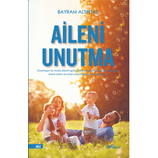 Bayram Altintas Aileni Unutma