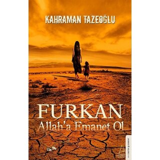 Kahraman Tazeoğlu Furkan Allah'a Emanet Ol