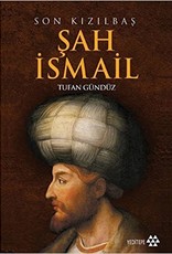 Son Kızılbaş Şah Ismail