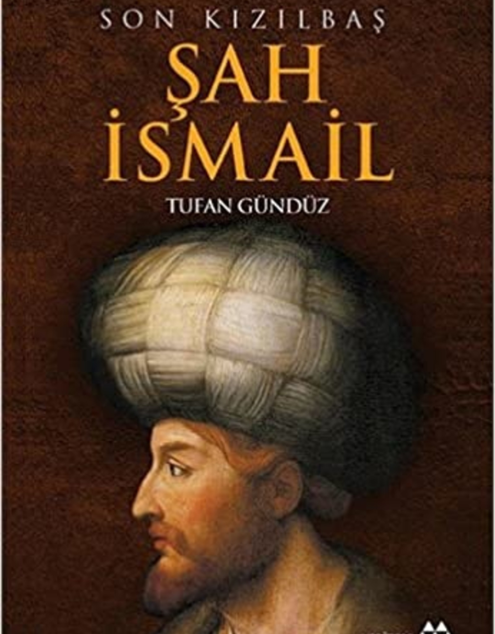 Son Kızılbaş Şah Ismail