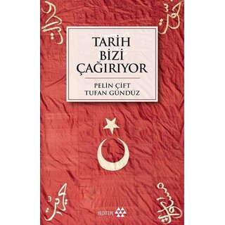 Tufan Gündüz Tarih Bizi Cağırıyor