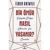 Bir Ömür Nasıl Yaşanır