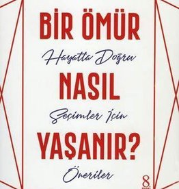 Bir Ömür Nasıl Yaşanır