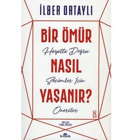 Bir Ömür Nasıl Yaşanır