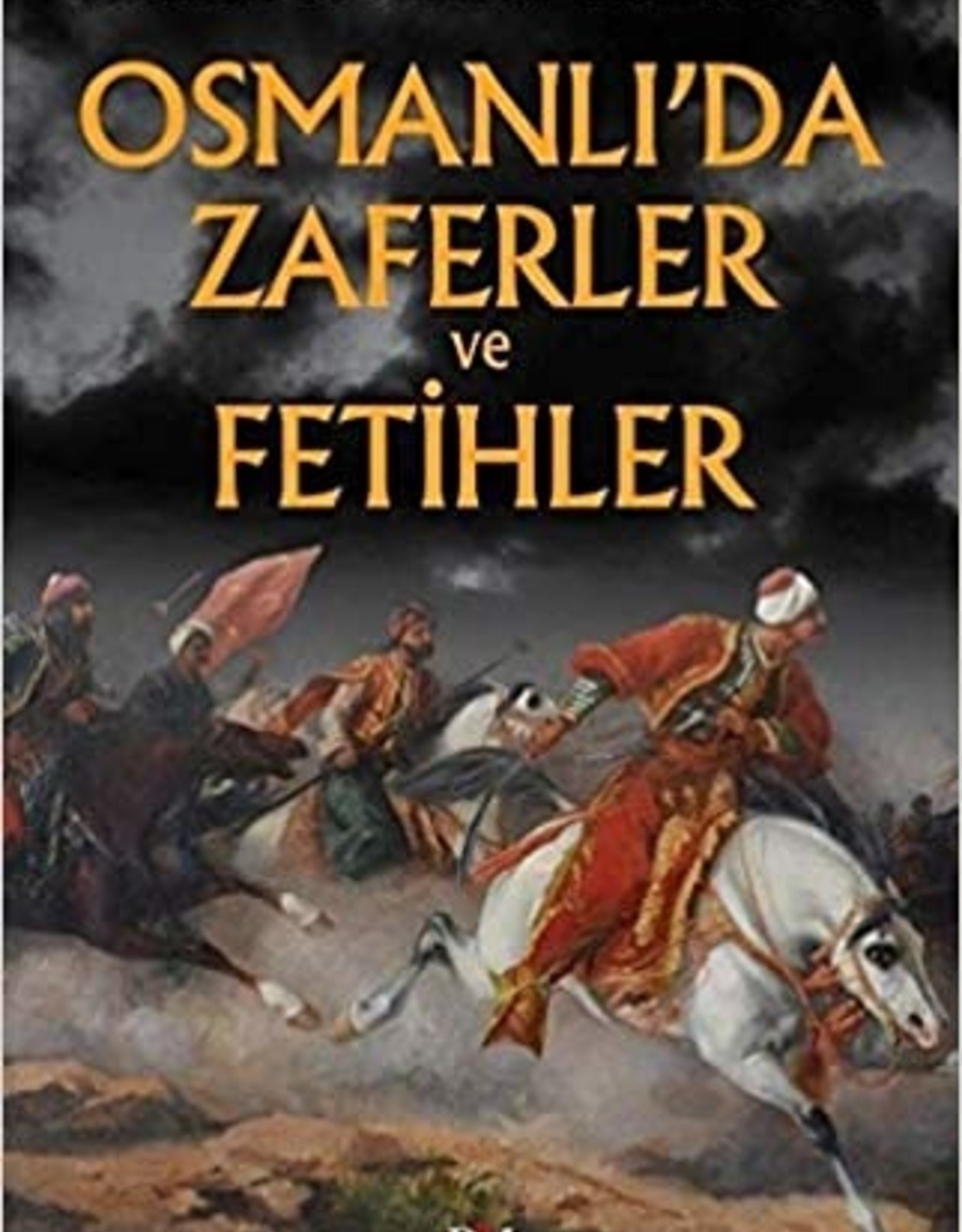 Osmanlı'da Zaferler ve Fetihler