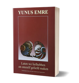 Yunus Emre Laten we Lief Hebben en Onszelf Geliefd Maken