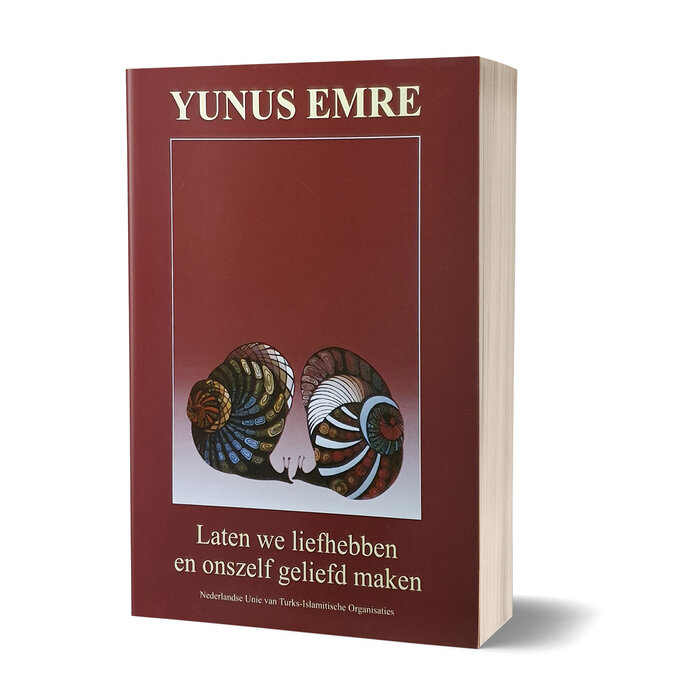 Yunus Emre Laten we Liefhebben en Onszelf Geliefd Maken