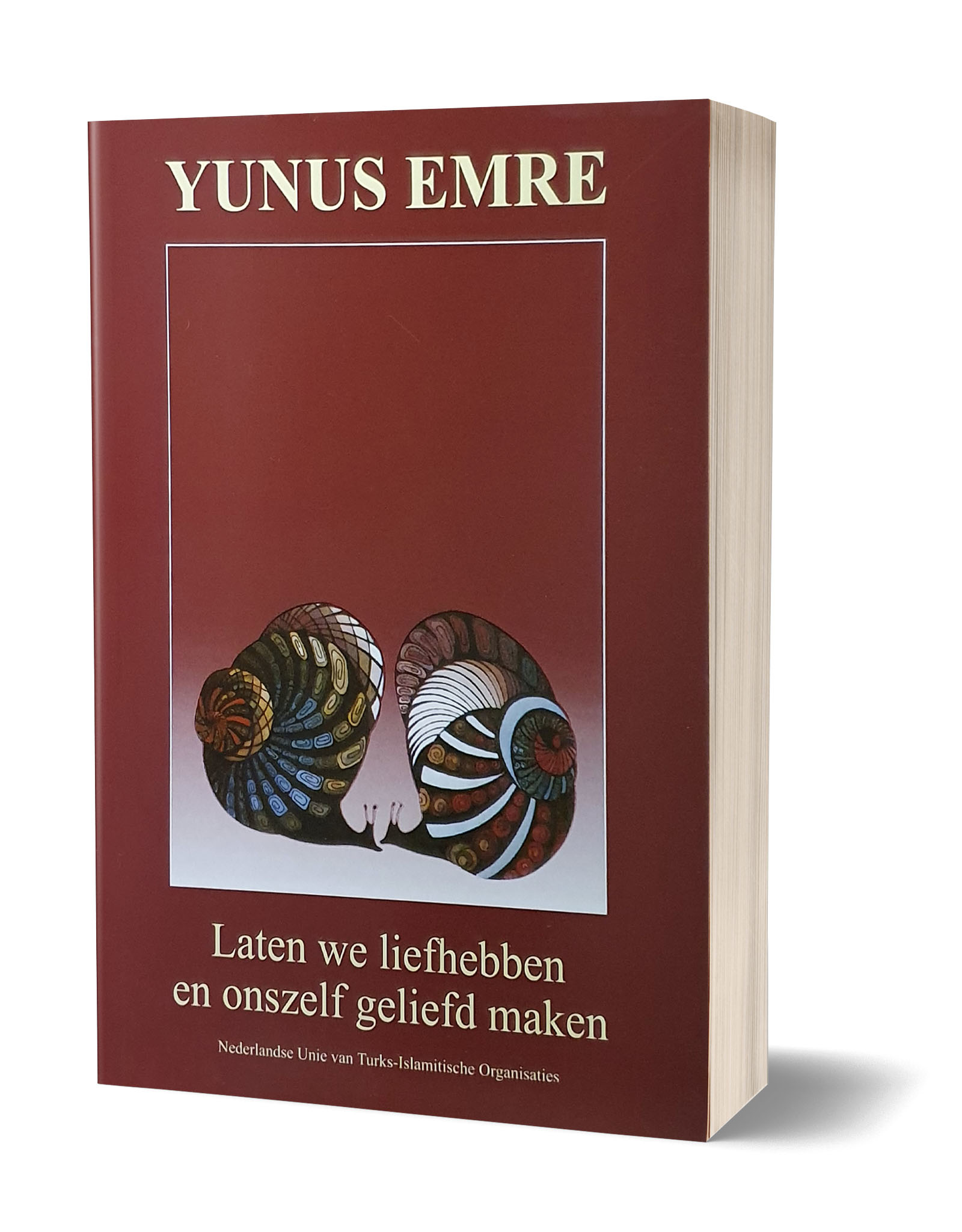 Yunus Emre Laten we Liefhebben en Onszelf Geliefd Maken