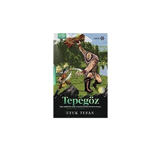 Ufuk Tufan Tepegöz Oğuz Yiğitlerinin Cengi ve Lanetli, Baş Belası Bir Devin Romanı...