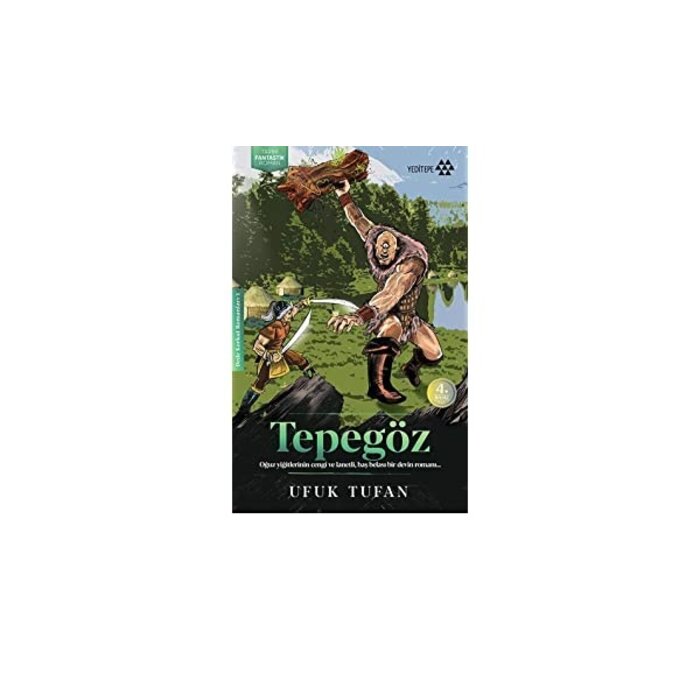 Ufuk Tufan Tepegöz Oğuz Yiğitlerinin Cengi ve Lanetli, Baş Belası Bir Devin Romanı...