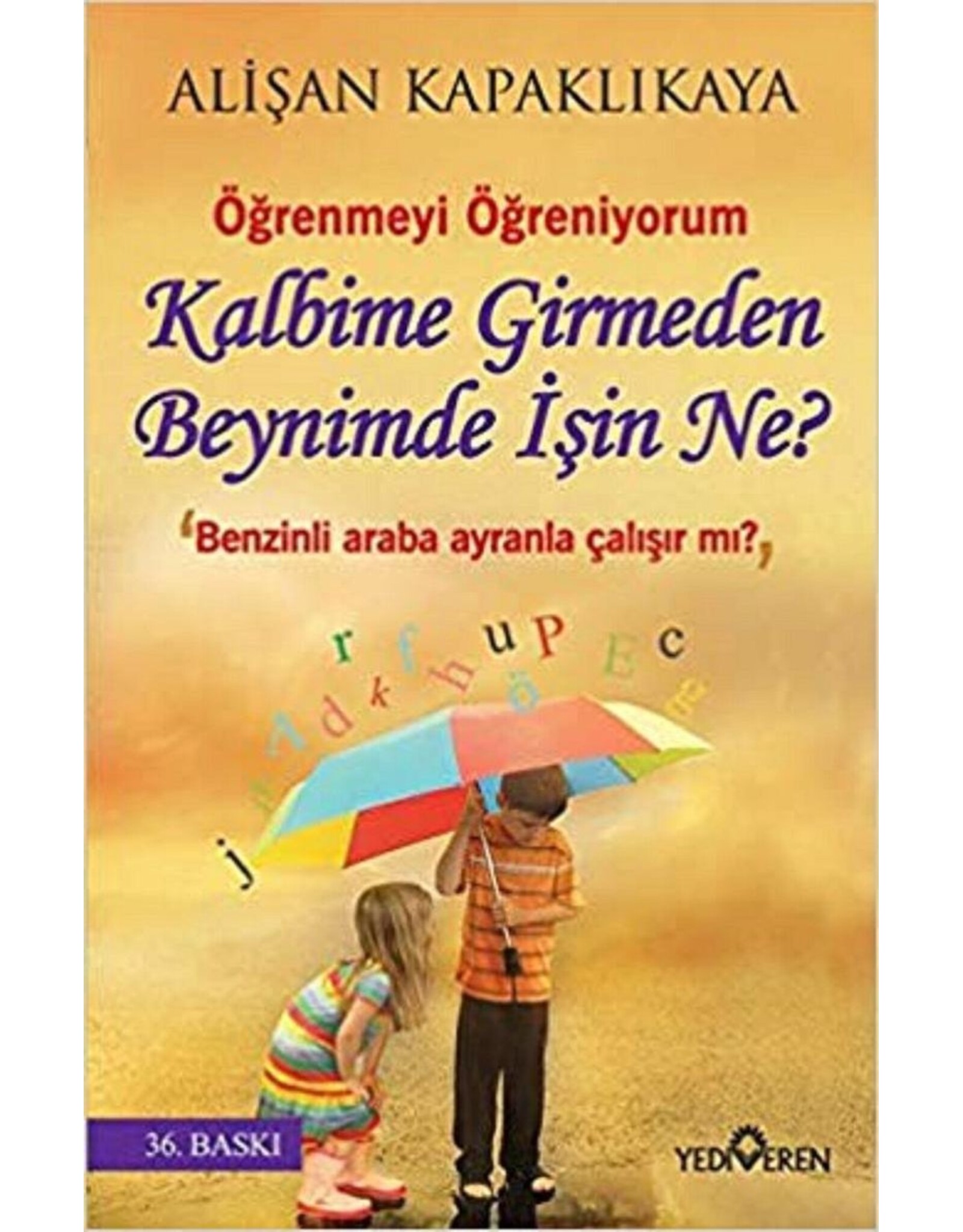 Kalbime Girmeden Beynimde Işin Ne?