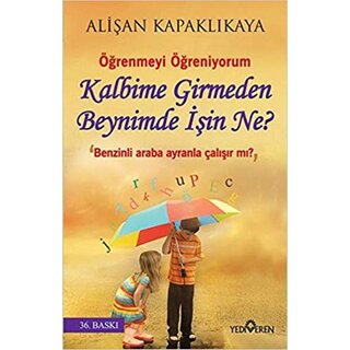 Kalbime Girmeden Beynimde Işin Ne?