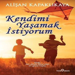 Kendimi Yaşamak Istiyorum