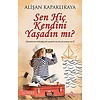 Sen Hiç Kendini Yaşadın Mı?