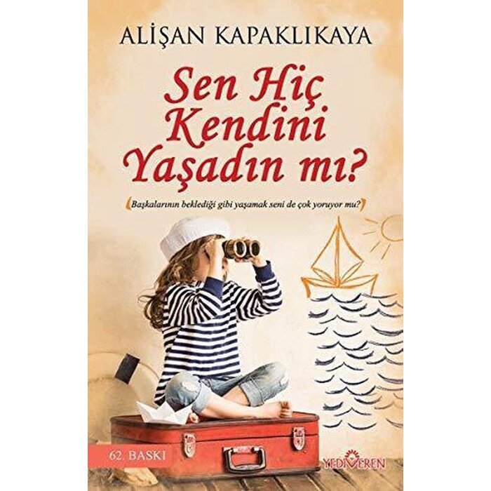Sen Hiç Kendini Yaşadın Mı?