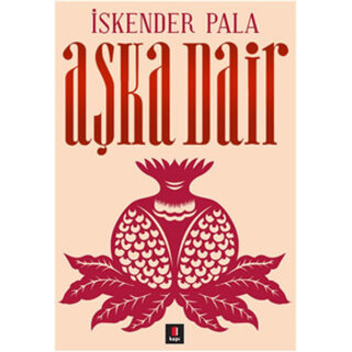 Iskender Pala Aşka Dair