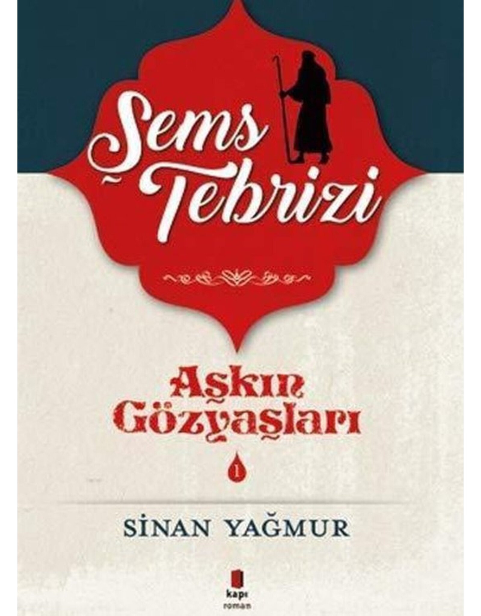 Aşkın Gözyaşları - 1 Şems Tebrizi