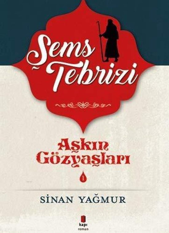 Aşkın Gözyaşları - 1 Şems Tebrizi