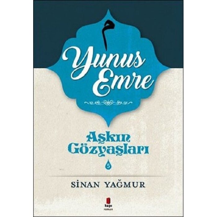 Sinan Yağmur Aşkın Gözyaşları - 5 Yunus Emre
