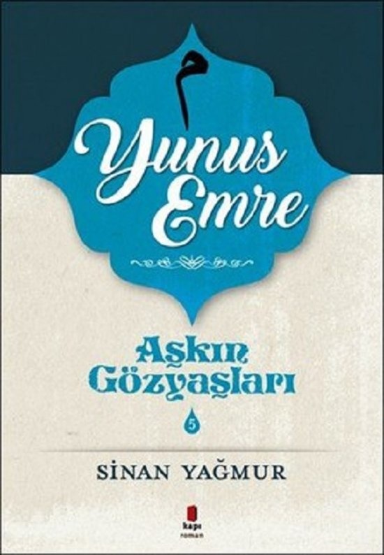 Sinan Yağmur Aşkın Gözyaşları - 5 Yunus Emre