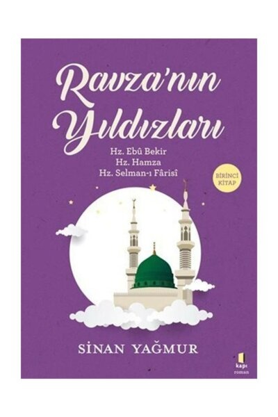 Sinan Yağmur Ravza'nın Yıldızları 1 Hz. Ebubekir Hz. Hamza Hz. Selman-ı Farisi