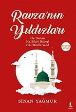 Ravza'nın Yıldızları 3 Hz. Osman Hz. Bilal-i Habeşi Hz. Halid b. Velid