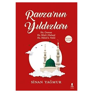 Sinan Yağmur Ravza'nın Yıldızları 3 Hz. Osman Hz. Bilal-i Habeşi Hz. Halid b. Velid