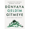 Dünyaya Geldim Gitmeye
