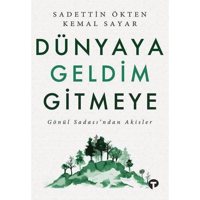 Sadettin Okten Dünyaya Geldim Gitmeye