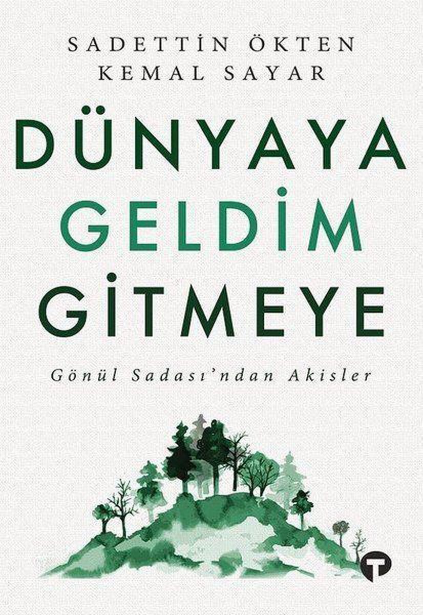 Sadettin Okten Dünyaya Geldim Gitmeye